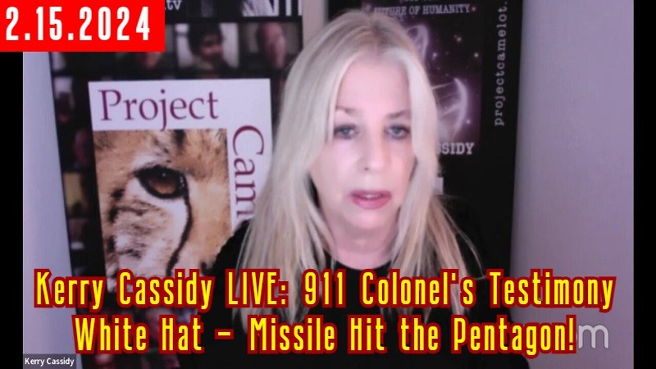 KERRY CASSIDY LIVE: 911 Colonel's Testimony - White Hat - Missile Hit the Pentagon - 2/17/24..