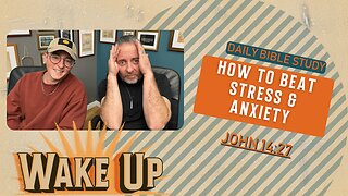 WakeUp Daily Devotional | How to Beat Stress & Anxiety | John 14:27