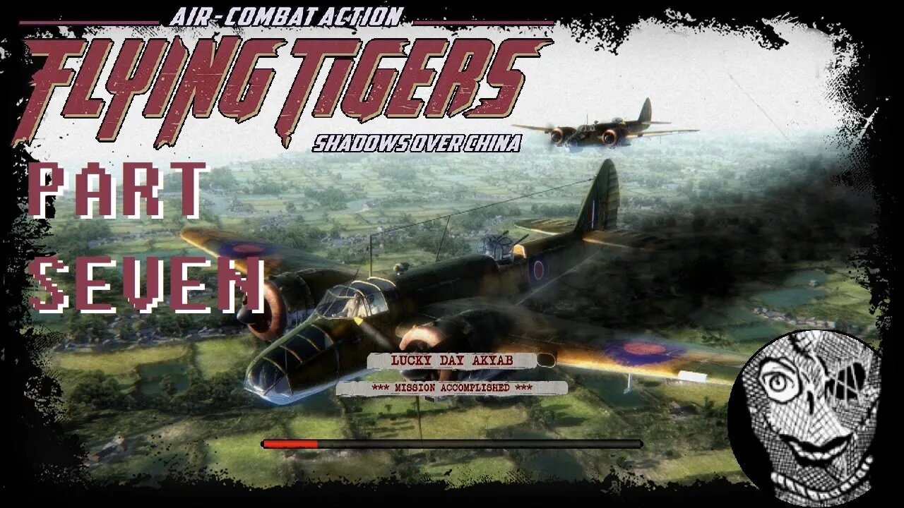 (PART 07) [Lucky Day Akyab] Flying Tigers: Shadows Over China