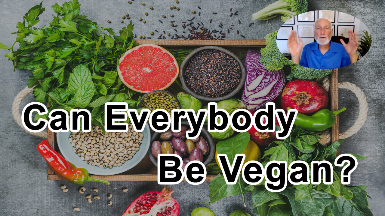 Can Everybody Be Vegan? - Michael Klaper, M.D