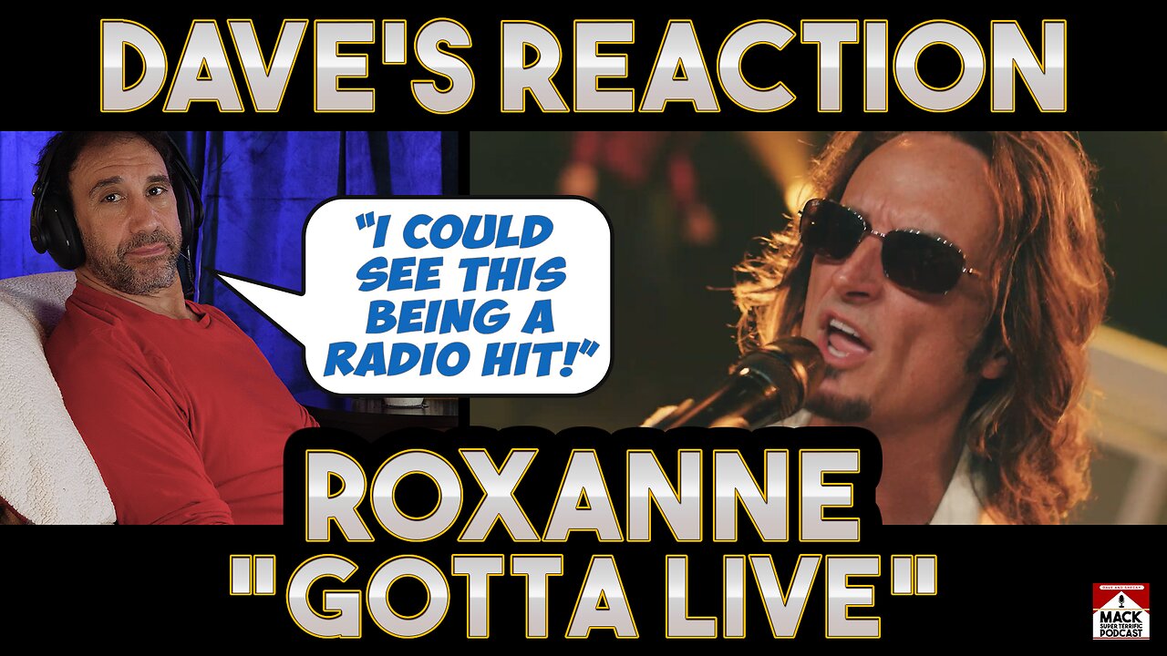 Dave's Reaction: Roxanne — Gotta Live