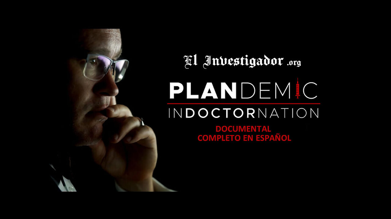 Plandemia 2: En el mundo de los doctores. Subtitulado al español por elinvestigador.org