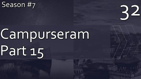 Campurseram Part 15 - Season 7 Episode 32