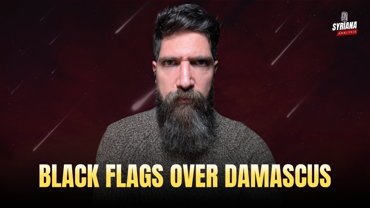 🔴 Syria in Ruins: Black Flags Over Damascus | Syriana Analysis & Clayton Morris