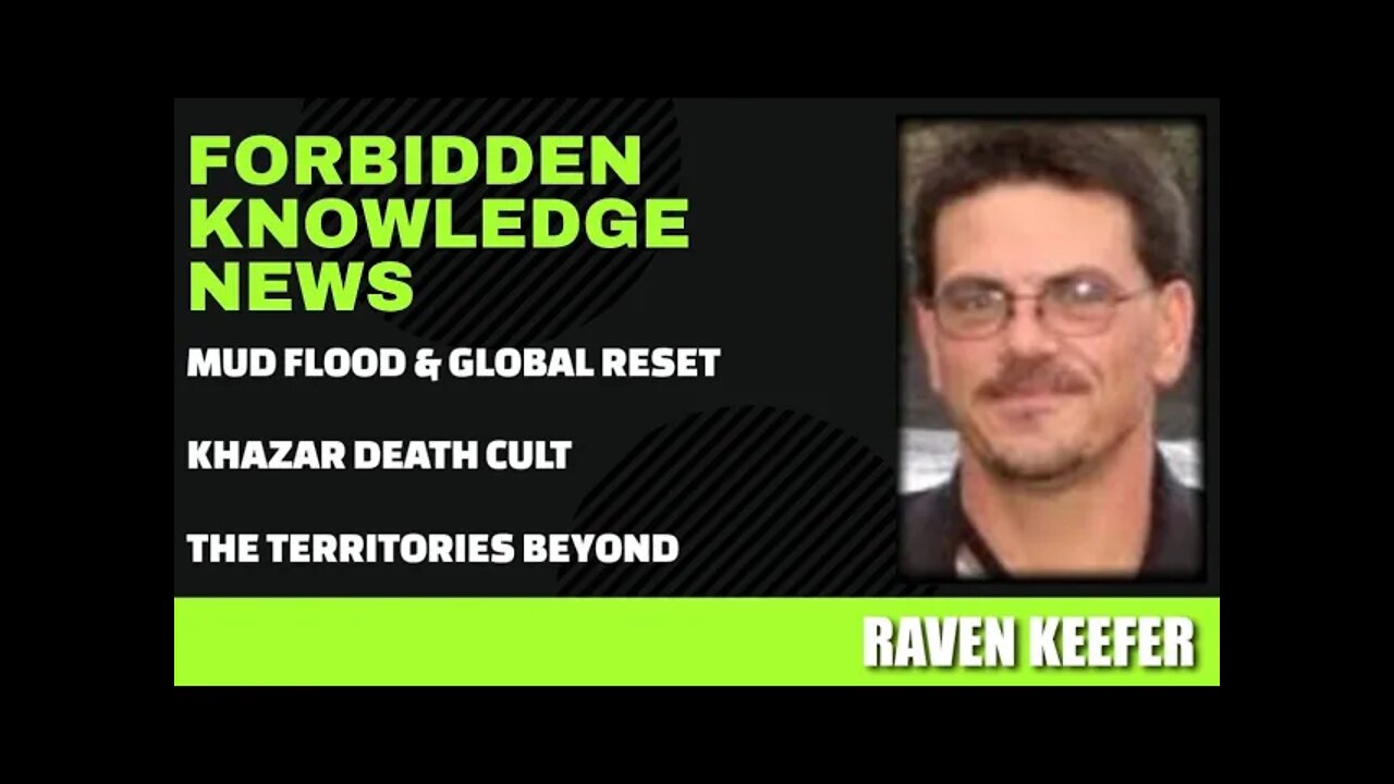 Mud Flood & Global Reset - Khazar Death Cult - The Territories Beyond w/ Raven Keefer