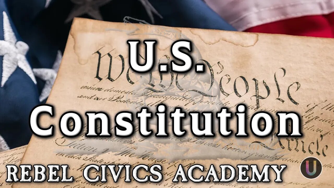 [Rebel Civics Academy] U.S. Constitution