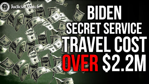 Secret Service Travel Costs President Biden Totals over $2.2 MILLION!