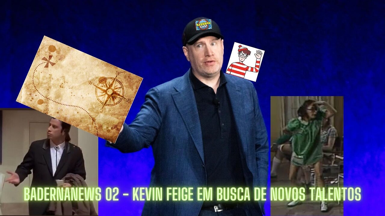 Kevin Feige em Busca de Novos Talentos (BadernaNews 02)