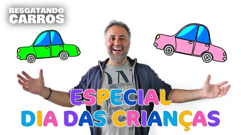 ESPECIAL DIA DAS CRIANÇAS "Resgatando Carros"