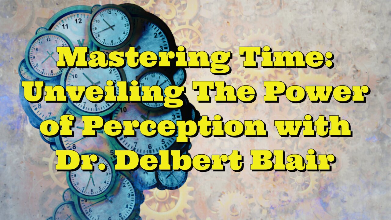 Dr Delbert Blair: Mastering Time