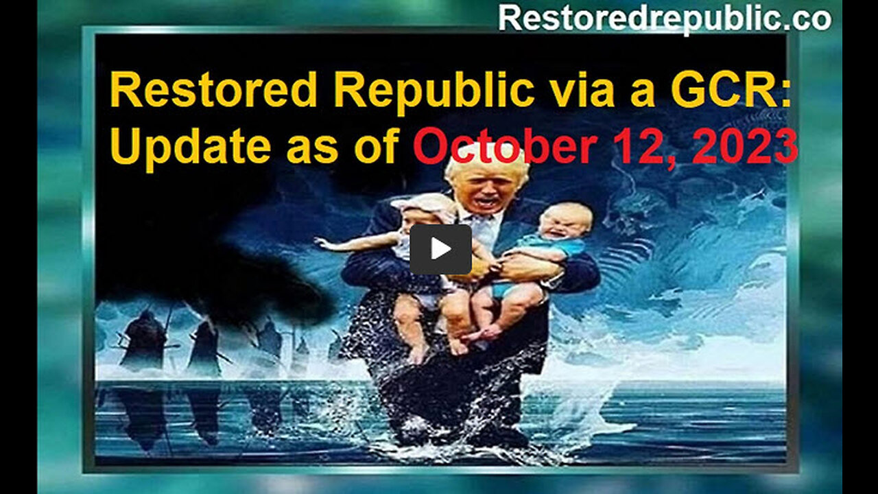 Restored Republic via a GCR Update as of October 12, 2023