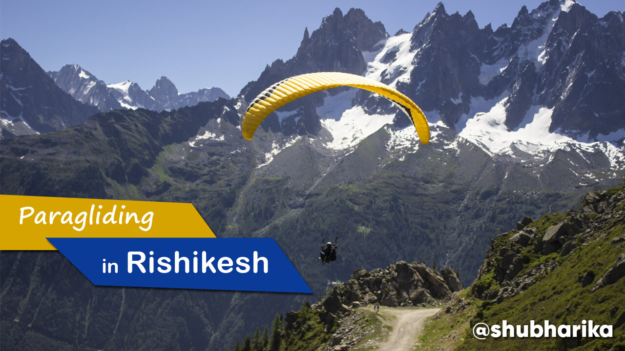 Appreciate the amazing beauty through paragliding in Rishikesh