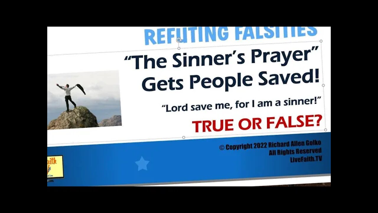 Refuting Falsities: The Sinner's Prayer Gets People Saved -- True or False?