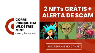 🚨URGENTE! 1 NFT GRÁTIS + 3 WHITE LIST PARA FREE MINT E ALETA PARA NÃO CAIR EM SCAM.