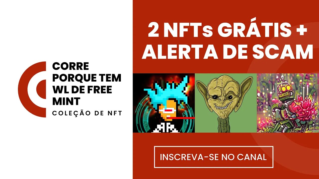 🚨URGENTE! 1 NFT GRÁTIS + 3 WHITE LIST PARA FREE MINT E ALETA PARA NÃO CAIR EM SCAM.