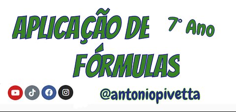 Aplicação de Fórmulas - 7º Ano