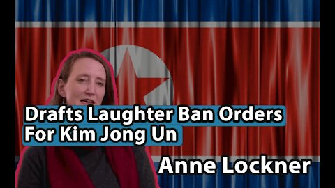 Anne Lockner - Drafts Laughter Ban Order For Kim Jong Un