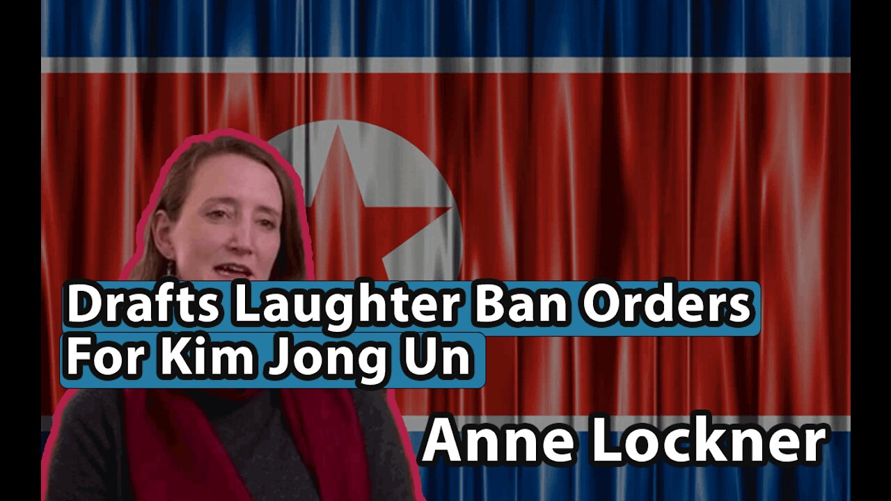 Anne Lockner - Drafts Laughter Ban Order For Kim Jong Un