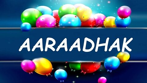 Happy Birthday to Aaraadhak - Birthday Wish From Birthday Bash