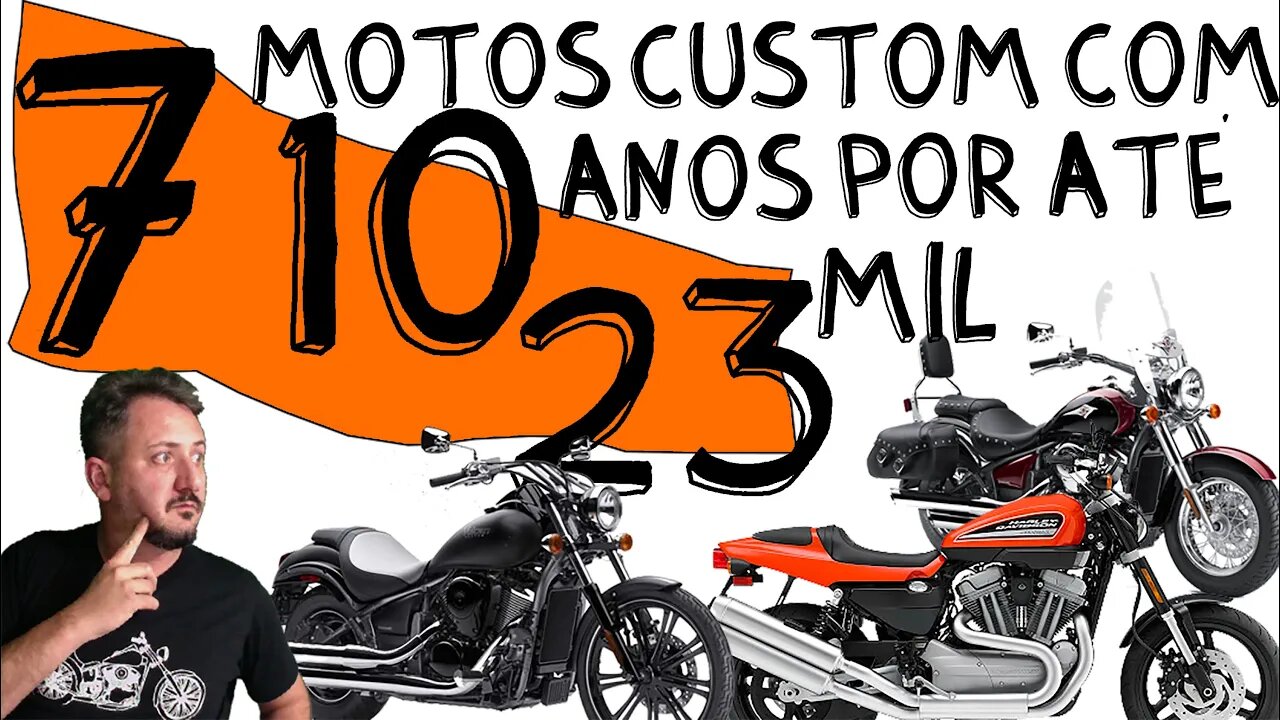 7 motos Custom de 10 anos de idade que custam até 23 mil reais