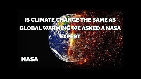 Is Climate Change the Same as Global Warming? – We Asked a NASA Expert