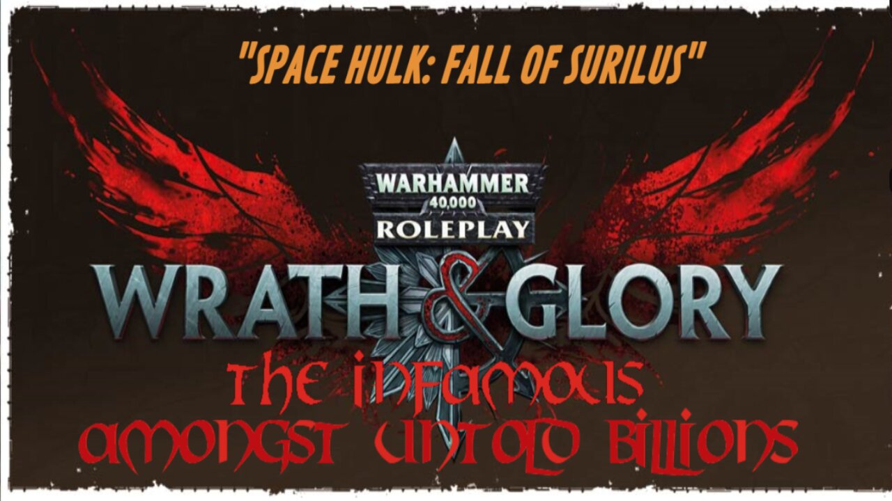 Warhammer 40K: Wrath & Glory - Amongst Untold Billions | Episode 4: "Space Hulk: Fall of Surilus"