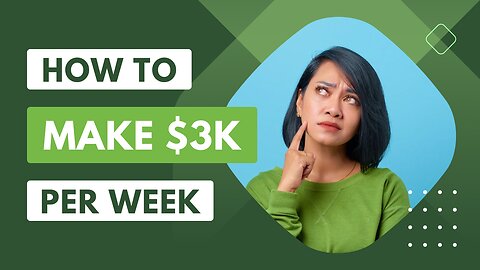 How to Make 3K per Week