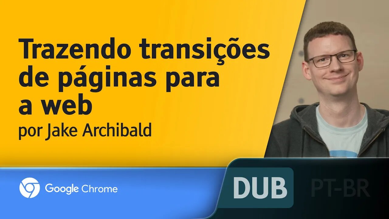 Trazendo transições de páginas para a web [DUBLADO] - Jake Archibald, Google Chrome Developers