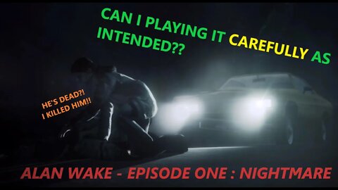 Playing Carefully? Alan Wake - Episode 1 : Nightmare