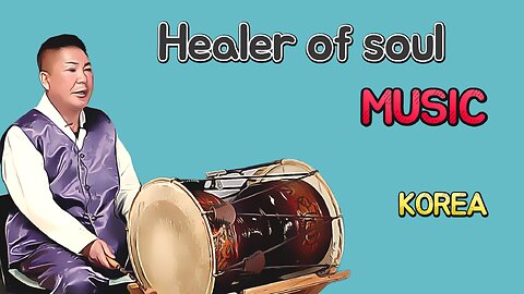 Healer of soul , Music , korea