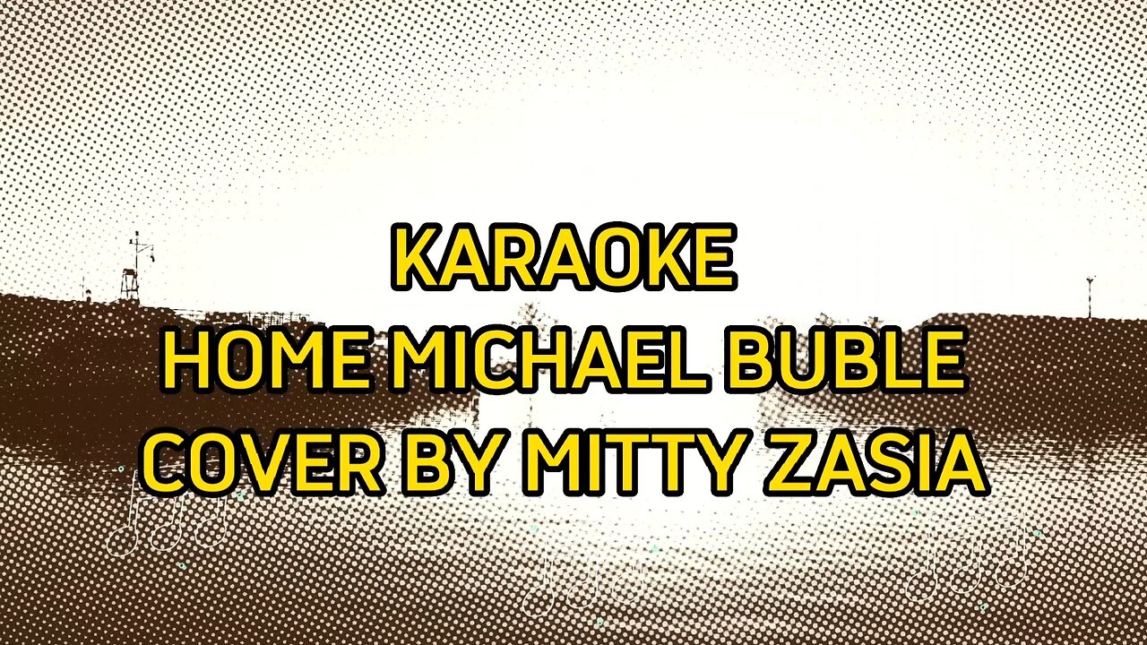 Karaoke Home Michael Buble cover by Mitty Zasia #karaoke