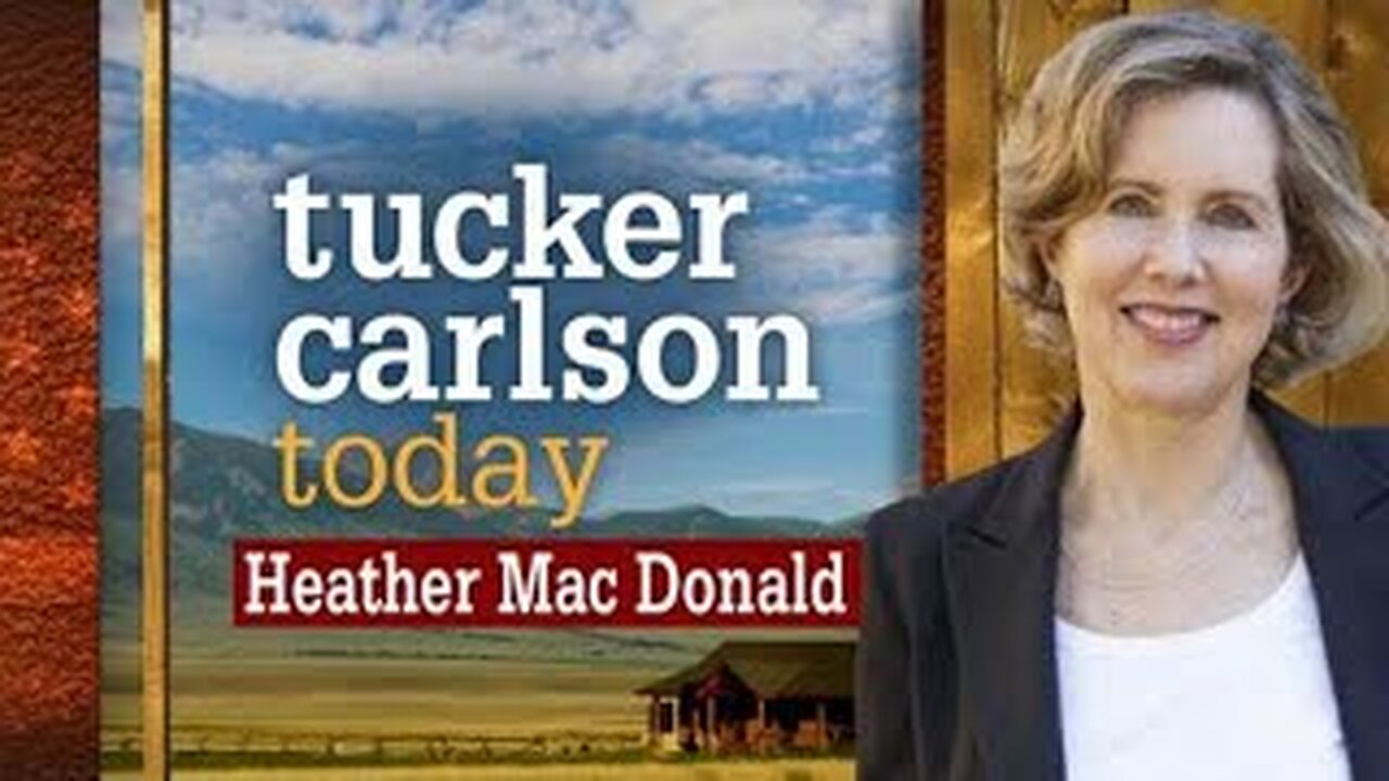 Tucker Carlson Today | Heather Mac Donald (Full episode)