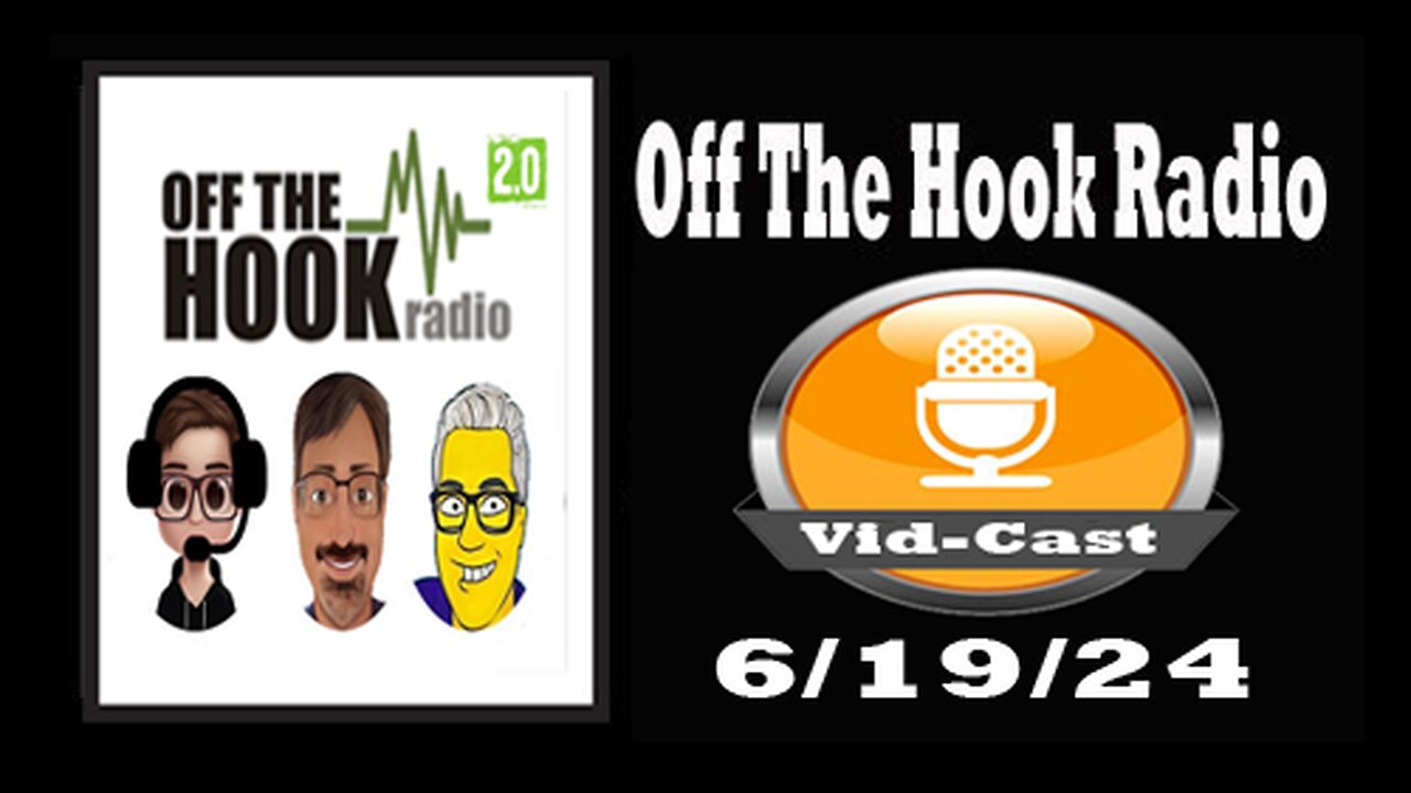 Off The Hook Radio Live 6/19/24