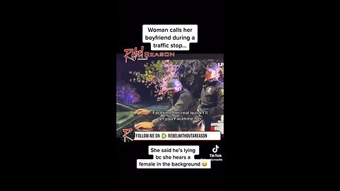 Guy gets pulled over his GF thinks hes lying