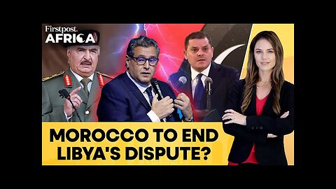 Libya: Rivals Haftar's Administration & Tripoli-Based Govt Hold Talks in Morocco | Firstpost Africa