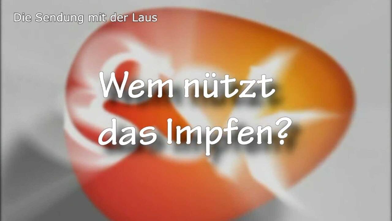 WEM NÜTZT DAS IMPFEN? (2012)