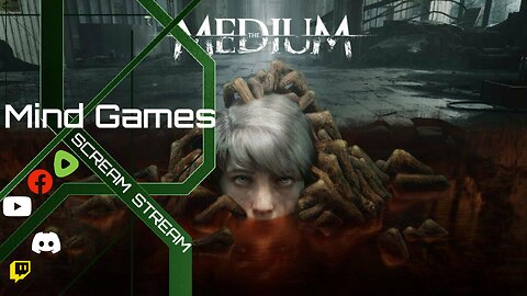 THE MEDIUM Scream Stream - Mind Games