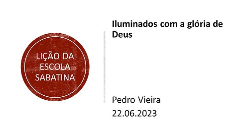 Lição da escola sabatina_Iluminados com a glória de Deus. 22.06.2023