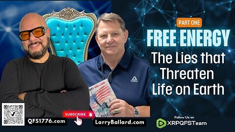 FREE ENERGY: The Lies that Threaten Life on Earth | Larry Ballard