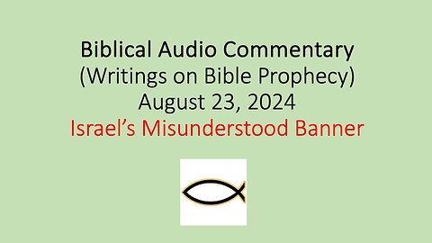 Biblical Audio Commentary – Israel’s Misunderstood Banner