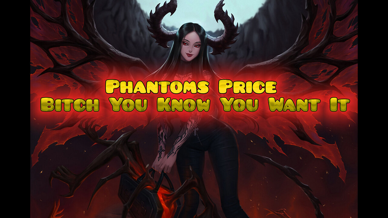 Phantom's Price - Bitch You Know You Want It 💀🔥😈 [Visualizer]