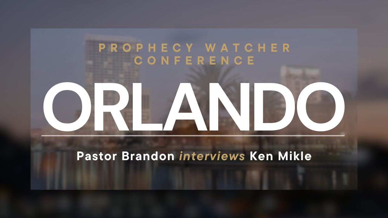 Pastor Brandon Interviews Ken Mikle - from Orlando’s Prophecy Watcher Conference