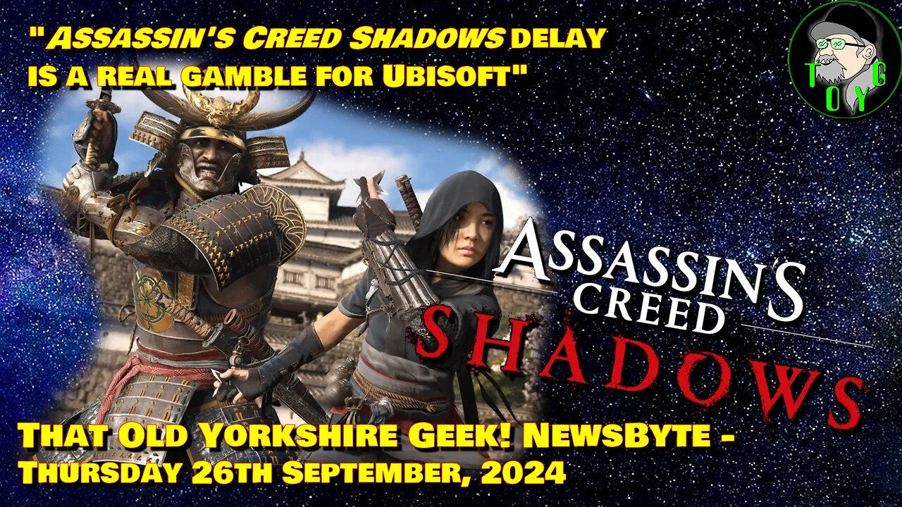 "Assassin's Creed Shadows delay is real gamble for Ubisoft" - TOYG! News Byte - 26th September, 2024