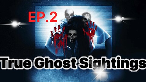 True Ghost Sighting Ep.2