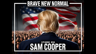 Brave New Normal Ep. 058 - Sam Cooper (The Bureau)