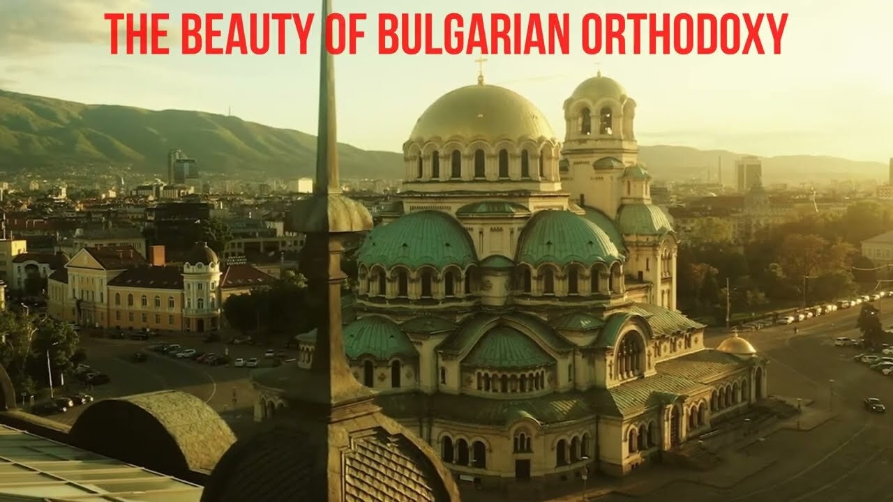 The Beauty of Bulgarian Orthodoxy