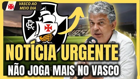 URGENTE SAIU AGORA! VASCO CONFIRMA! NÃO JOGA MAIS AQUI! NOTÍCIAS DO VASCO