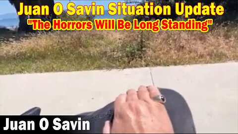 Juan O Savin Situation Update 5.12.23: "The Horrors Will Be Long Standing"