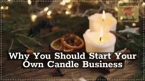 Why You Should Start Your Own Candle Business
