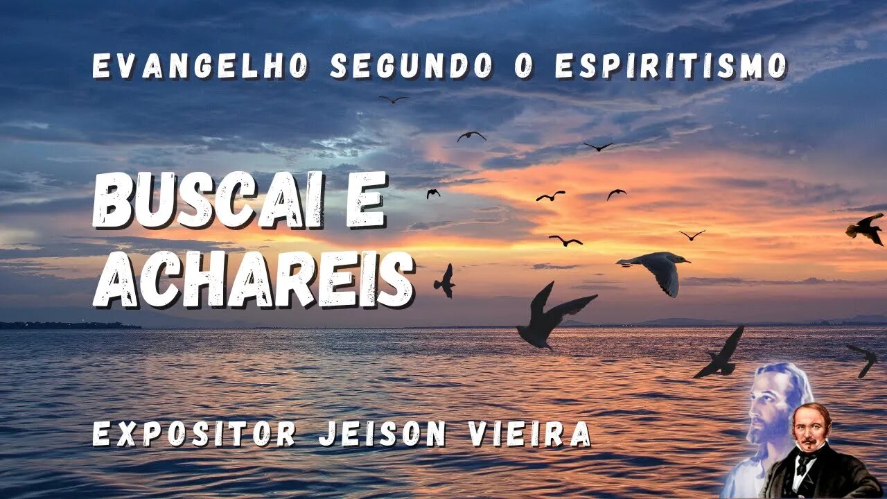 Buscai e Achareis (Cap. 25 de O Evangelho Segundo o Espiritismo)